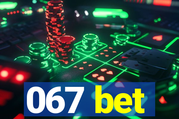 067 bet