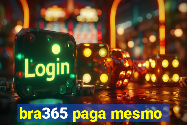 bra365 paga mesmo