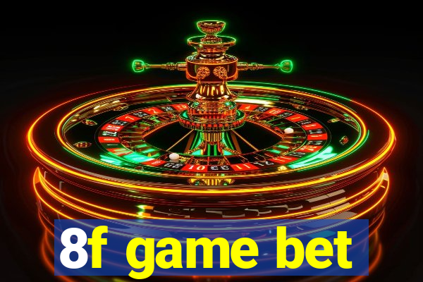 8f game bet