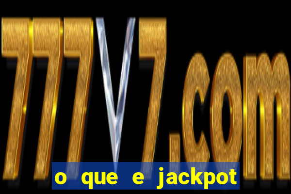 o que e jackpot no jogo do tigre