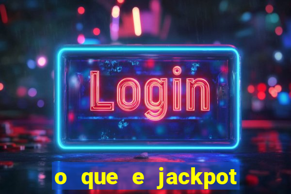 o que e jackpot no jogo do tigre