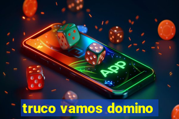 truco vamos domino