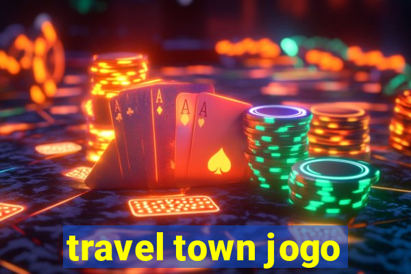 travel town jogo