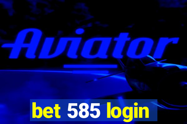 bet 585 login