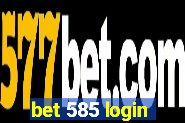 bet 585 login