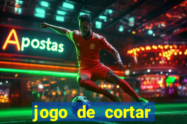 jogo de cortar frutas ganhar dinheiro