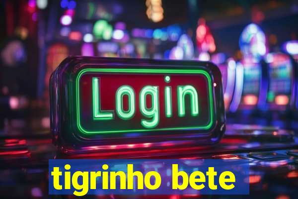 tigrinho bete