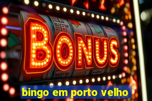 bingo em porto velho