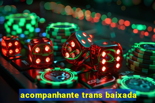 acompanhante trans baixada