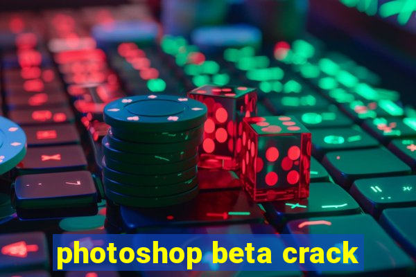 photoshop beta crack