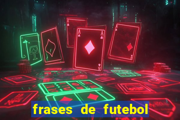 frases de futebol feminino para status tumblr