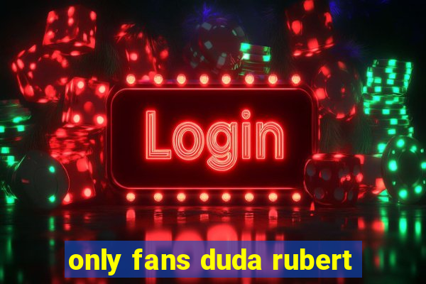 only fans duda rubert