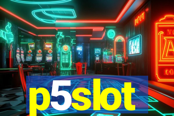 p5slot