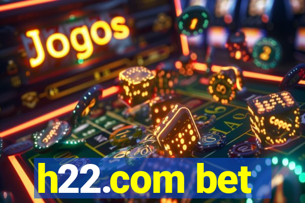 h22.com bet