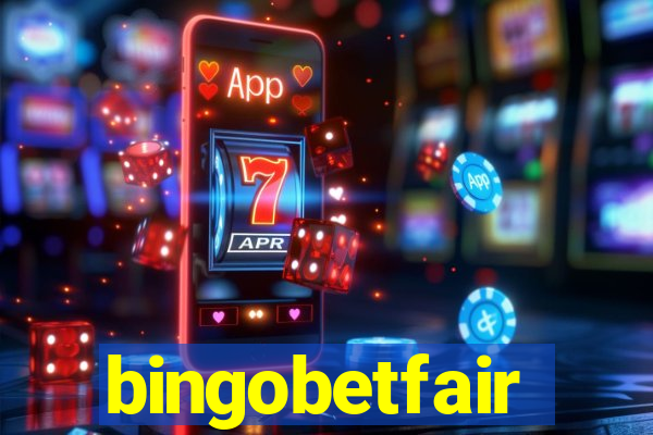 bingobetfair