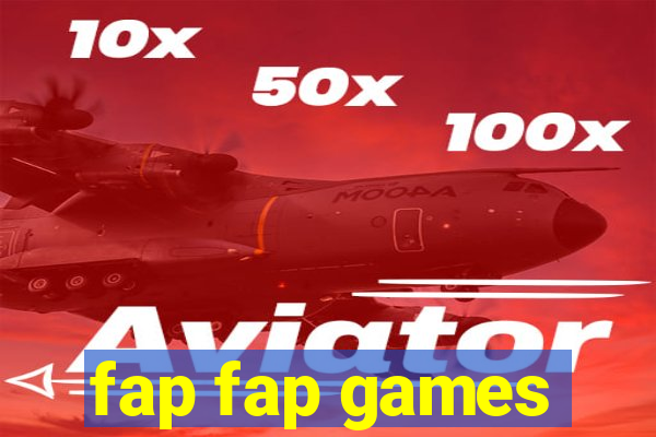 fap fap games