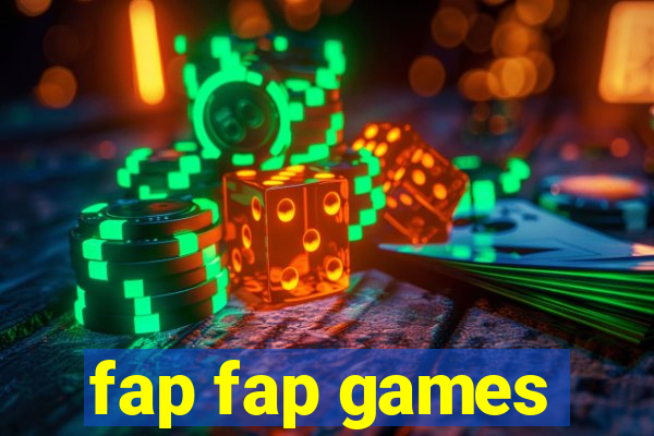 fap fap games