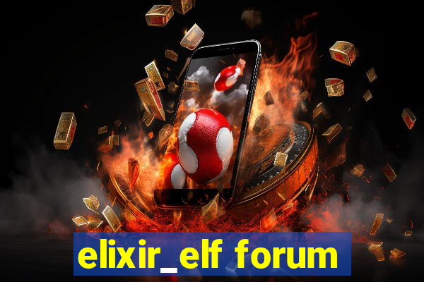 elixir_elf forum