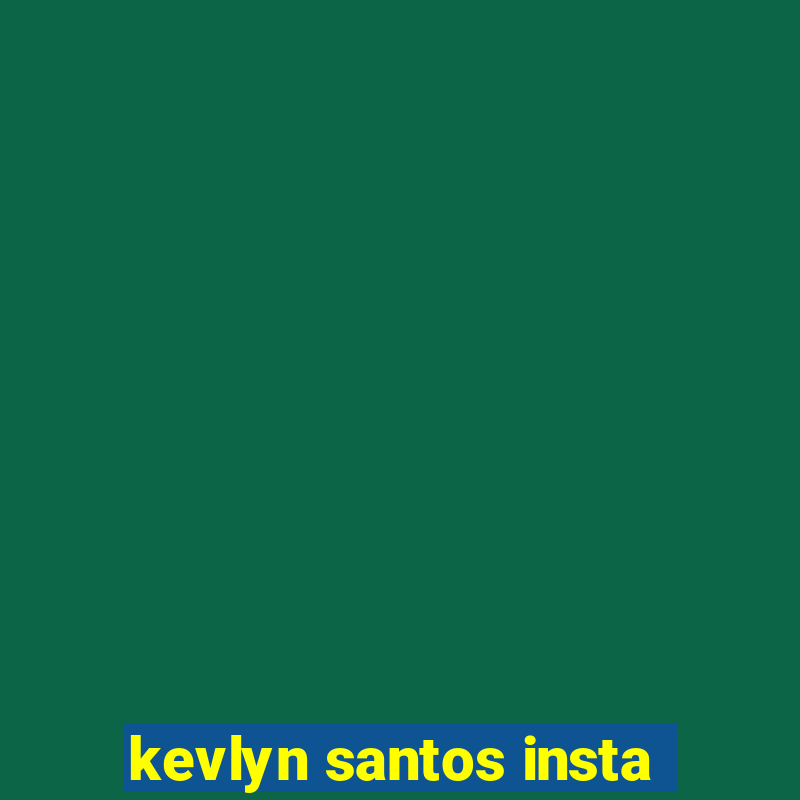 kevlyn santos insta