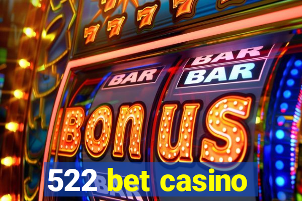 522 bet casino