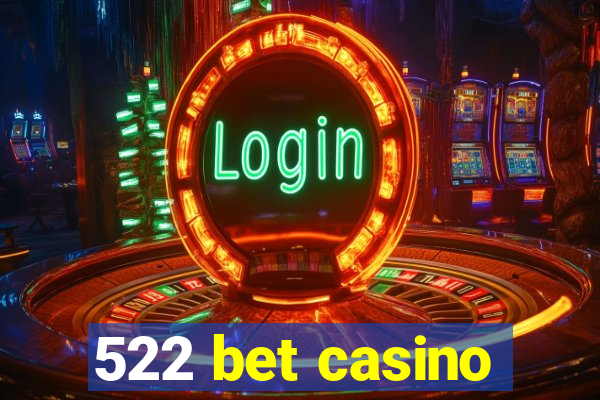 522 bet casino