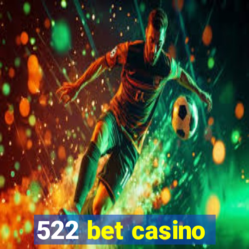 522 bet casino