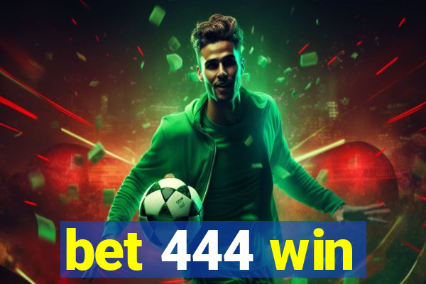 bet 444 win