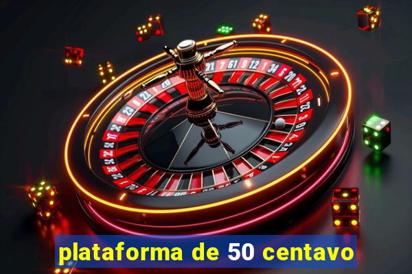 plataforma de 50 centavo