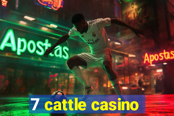 7 cattle casino