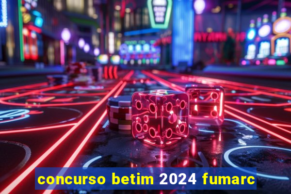 concurso betim 2024 fumarc