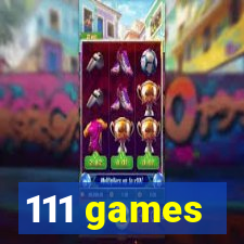 111 games