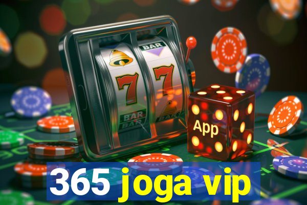 365 joga vip