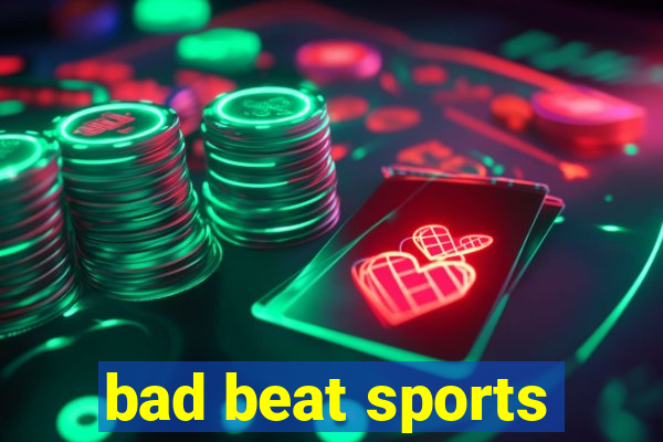 bad beat sports