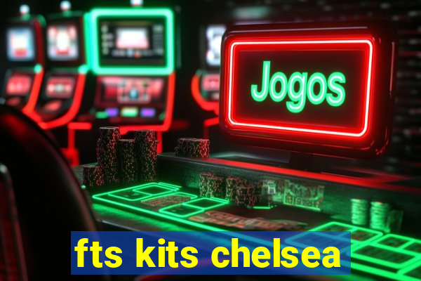 fts kits chelsea