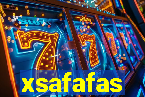 xsafafas