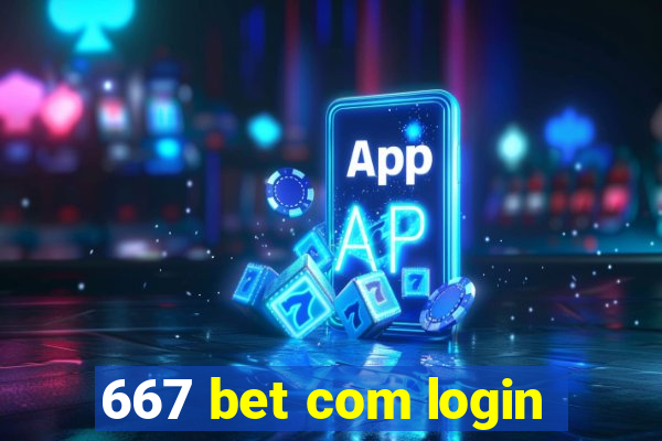 667 bet com login