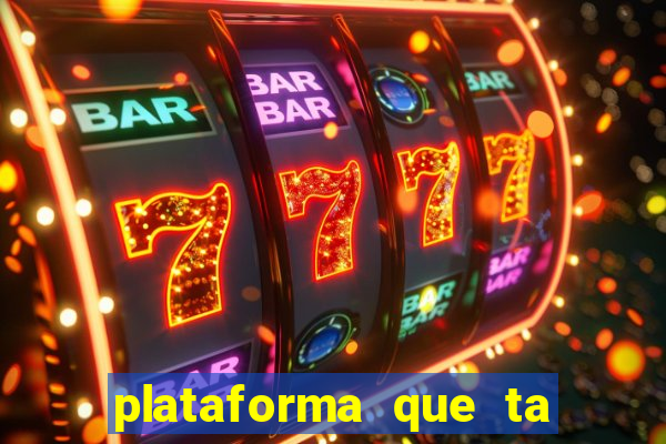 plataforma que ta pagando bem fortune tiger