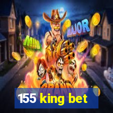 155 king bet