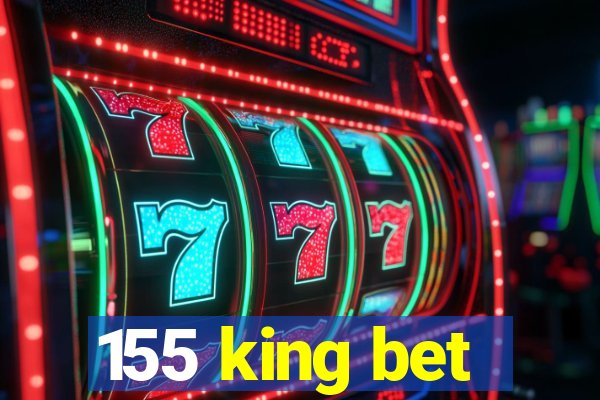 155 king bet