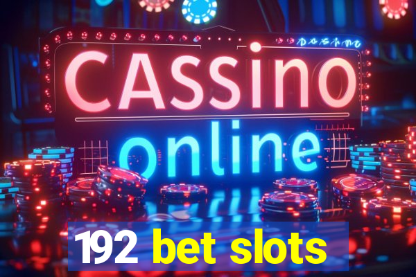 192 bet slots