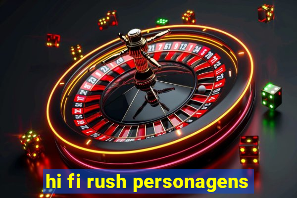 hi fi rush personagens