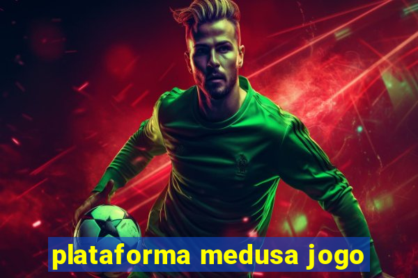 plataforma medusa jogo