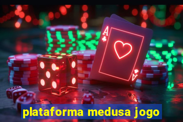 plataforma medusa jogo