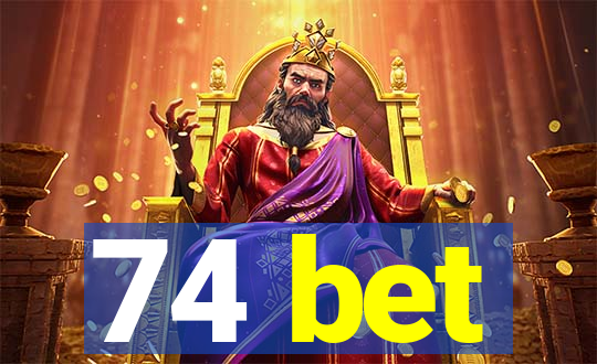 74 bet