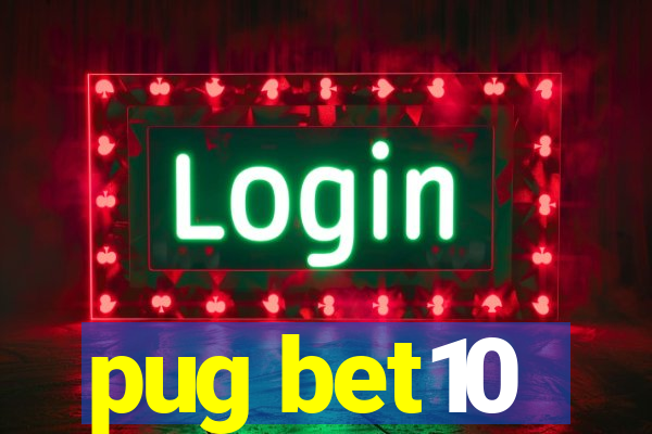 pug bet10