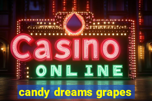 candy dreams grapes