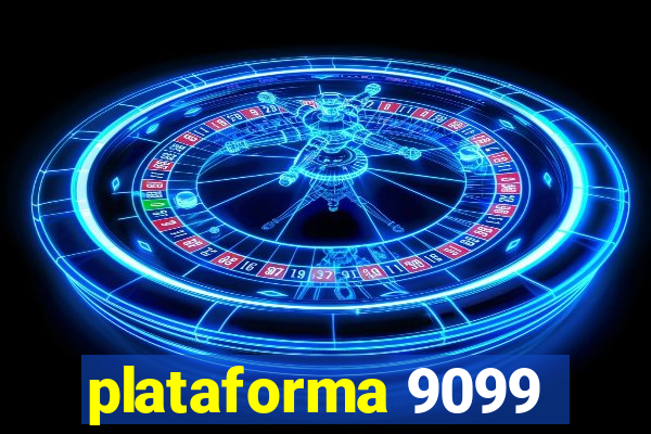 plataforma 9099