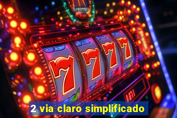 2 via claro simplificado