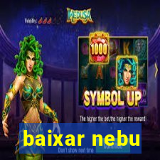 baixar nebu