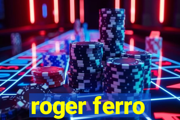 roger ferro